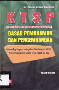 KTSP (Kurikulum Tingkat Satuan Pendidikan); Dasar Pemahaman & Pengembangan