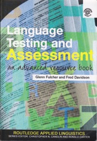 Language Testing and Assessment; an advanced resource book