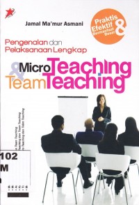Pengenalan dan Pelaksanaan Lengkap Micro Teaching dan Team Teaching