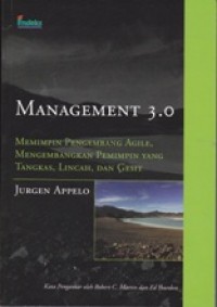 Management 3.0: Memimpin Pengembang Agile, Mengembangkan Pemimpin yang Tangkas, Lincah, dan Gesit