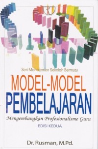 Model-Model Pembelajaran; Mengembangkan Profesionalisme Guru