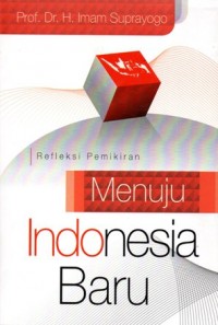 Refleksi Pemikiran  Menuju Indonesia Baru