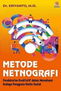Metode netrografi pendekatan kualitatif dalam memahami budaya pengguna media sosial