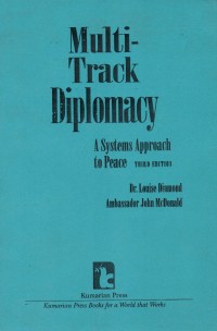 Multi - Track Diplomacy: A Systems Approach to Peace