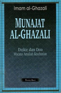 Munajat Al Ghazali: Dzikir dan Doa Wacana Amaliah Keseharian