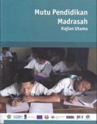 Mutu Pendidikan Madrasah: Kajian Utama
