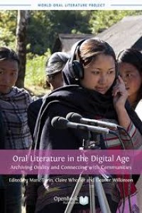 Oral literature in the digital age:archiving orality and connecting with communities