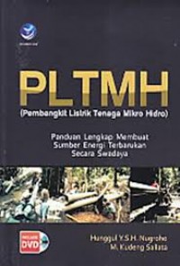PLTMH ( Pembangkit Listrik tenaga Mikro Hidro ): Panduan Lengkap Membuat Sumber Energi Terbarukan Secara Swadaya