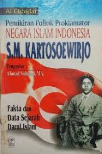 Pemikiran Politik Proklamator Negara Islam Indonesia S.M. Kartosoewirjo
