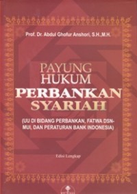 Payung Hukum Perbankan Syariah di Indonesia: UU di Bidang Perbankan, Fatwa DSN-MUI, dan Peraturan Bank Indonesia