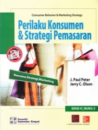 Perilaku Konsumen dan Strategi Pemasaran: Consumen Behavior & Marketing Strategy (Buku 2)