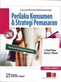Perilaku Konsumen dan Strategi Pemasaran: Consumen Behavior & Marketing Strategy (Buku 1)