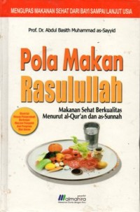 Pola makan Rasulullah : makanan sehat berkualitas menurut Al-Qur'an dan as-Sunnah