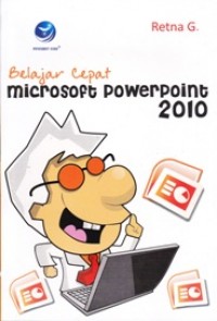 BELAJAR CEPAT; MICROSOFT POWER POINT 2010
