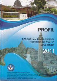 PROFIL; Perguruan Tinggi Swasta Kopertis Wilayah VI Jawa Tengah 2011