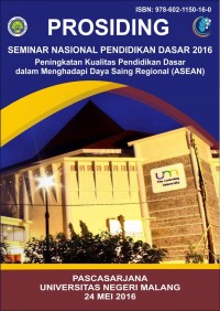 Prosiding Seminar Nasional Pendidikan Dasar 2016 : Peningkatan Kualitas Pendidikan Dasar dalam Menghadapi Daya Saing  Regional (ASEAN)
