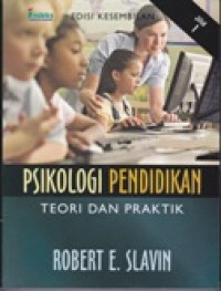 PSIKOLOGI PENDIDIKAN; Teori dan Praktik (jilid 1)