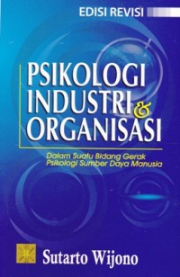 Psikologi Industri dan Organisasi: dalam suatu bidang gerak psikologi sumber daya manusia