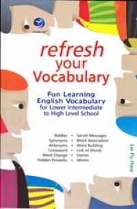 Referesh Your Vocabulary: fun learning english vocabulary for lower intermediate to high level school