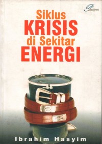 Siklus Krisis Di Sekitar Energi