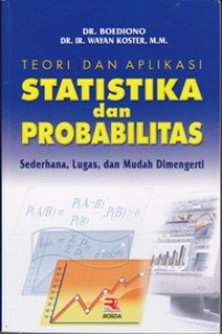 STATISTIKA DAN PROBABILITAS; Teori dan Aplikasi