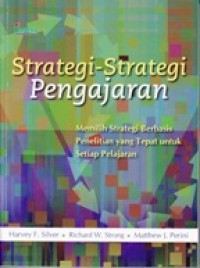 STRATEGI-STRATEGI PENGAJARAN, Memilih Strategi Berbasis Penelitian yang Tepat untuk Setiap Pelajaran