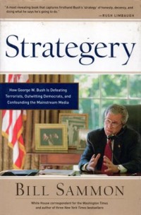 Strategery: How George W. Bush is Defeating Terorists, Outwitting Demicrats, and Cofounding the Mainstream Media