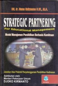 Strategic Partnering for Educational Management: Model Manajemen Pendidikan Berbasis Kemitraan