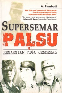 Supersemar Palsu : Kesaksian Tiga Jenderal