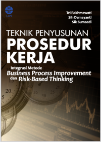 Teknik penyusunan prosedur kerja: integrasi metode business process improvement dan risk-based thinking