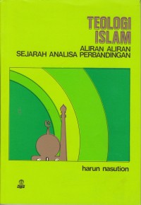 Teologi Islam; Aliran Aliran Sejarah Analisa Perbandingan