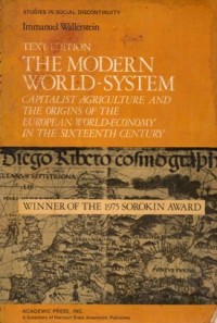 The Modern World-System: Capitalist Agriculture and the Origins of the World-Economy in the Sixteenth Century