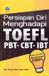 Persiapan Diri Menghadapi TOEFL PBT-CBT-IBT: Plus Tips Jitu Menghadapi TOEFL