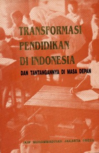 Transformasi Pendidikan di Indonesia dan Tantangannya di Masa Depan