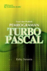 Teori dan Praktek Pemrograman Turbo Pascal
