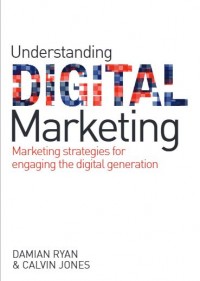 Understanding digital Marketing Marketing : strategies for engaging the digital generation