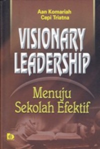 Visionary Leadership: Menuju Sekolah Efektif