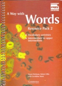 A Way With Words Resource Pack 2: Vocabulary activities, Intermediate to upper intermediate