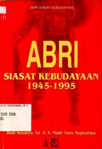 ABRI : siasat kebudayaan 1945-1995