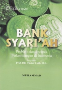 Bank Syari'ah; Problem dan Prospek Perkembangan di Indonesia