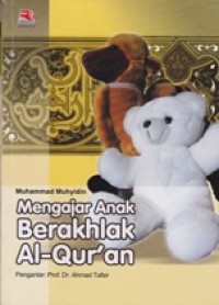Mengajarkan Anak Berakhlak Al-Qur'an