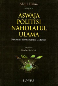 Aswaja Politisi Nahdlatul Ulama (perspektif hermeneutika gadamer)