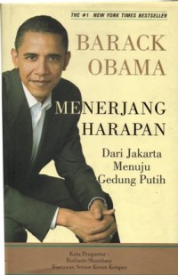 Barack Obama: Menerjang Harapan Dari Jakarta Menuju Gedung Putih