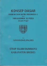Konsep Dasar Bahasa dan Sastra Indonesia 1; untuk Mahasiswa S1 PGSD semester 3 (tiga)