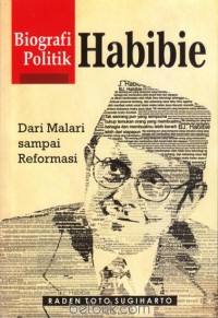 Biografi Politik Habibie Dari Malari Sampai Reformasi