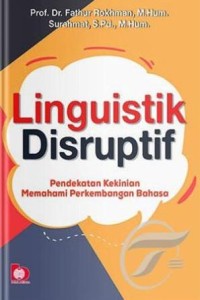 Linguistik Disruptif : Pendekatan kekinian Memehami Perkembangan Bahasa