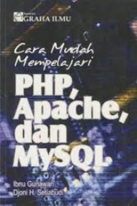 Cara mudah mempelajari  PHP, Apache, dan MySQL