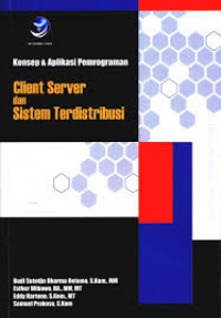 Konsep & Aplikasi Pemrograman Client Server dan Sistem Terdistribusi