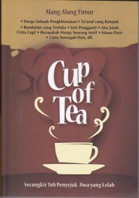 Cup of Tea; Secangkir Teh Penyejuk Jiwa yang Lelah