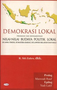 DEMOKRASI LOKAL ;Perubahan dan Kesinambungan Nilai-Nilai Budaya Politik Lokal